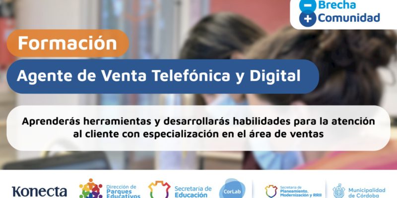 “Menos Brecha, Más Comunidad”: Comenzó La Preinscripción Para El Curso “Agente De Venta Telefónica Y Digital”