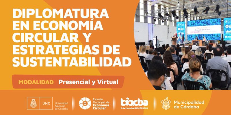 La Municipalidad Y La UNC Invitan A La Segunda Diplomatura Virtual Y Gratuita En Economía Circular Y Estrategias De Sustentabilidad