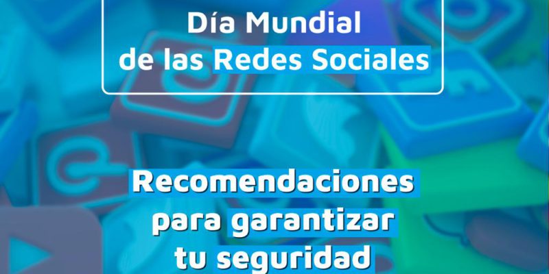 10 Recomendaciones Para Garantizar Tu Seguridad En Redes Sociales