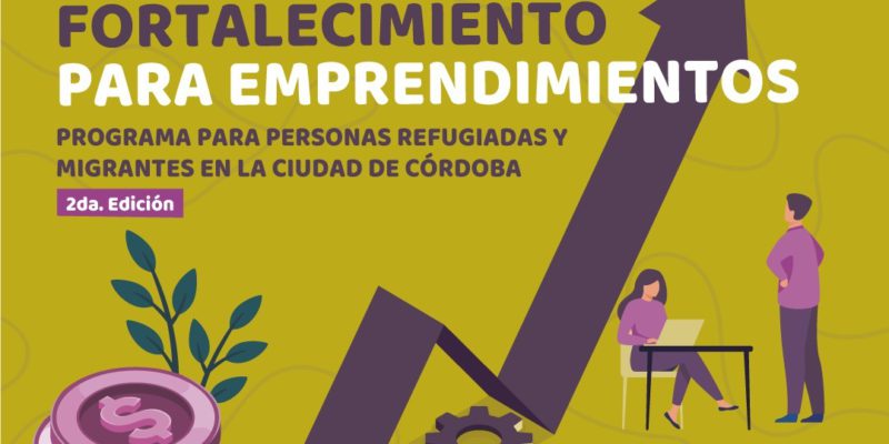La Municipalidad De Córdoba Junto A ACNUR Y FIDE Otorgarán Apoyo Económico Y Capacitaciones Gratuitas A Personas Emprendedoras Refugiadas Y Migrantes En Córdoba